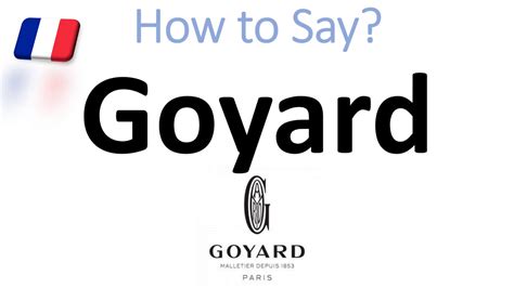 goyard pronunciation|goyard pronunciation in english.